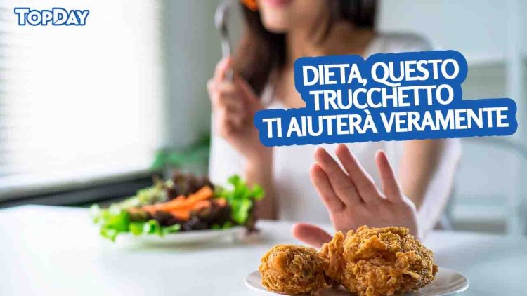 Dieta, il trucchetto inaspettato che favorirà i tuoi sforzi